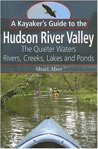 A Kayaker's Guide To The Hudson River Valley N/A
